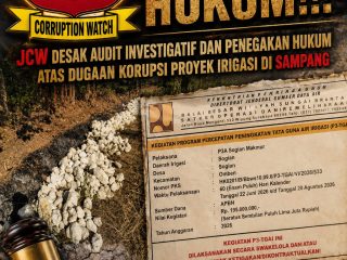 Mengawal Supremasi Hukum!!!, JCW Desak Audit Investigatif dan Penegakan Hukum atas Dugaan Korupsi Proyek Irigasi di Sampang