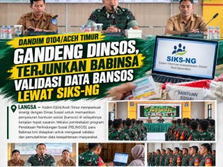 Dandim 0104/Aceh Timur Gandeng Dinsos, Terjunkan Babinsa Validasi Data Bansos Lewat SIKS-NG