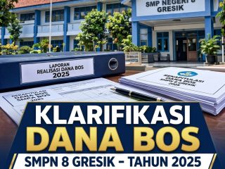 KLARIFIKASI!!! PENGELOLAAN DANA BOS SMPN 8 GRESIK TAHUN 2025 BERJALAN TRANSPARAN DAN SESUAI PROSEDUR